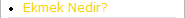 Ekmek Nedir?